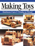 Making Toys, Revised Edition: Heirloom Cars & Trucks in Wood 2nd Revised ed.
