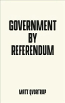 Government by Referendum
