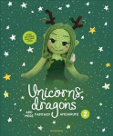 Unicorns, Dragons and More Fantasy Amigurumi 2: Bring 14 Enchanting Characters to Life!volume 2