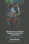 We Must Learn to Sit Down Together and Talk About a Little Culture: Decolonizing Essays, 1967-1984