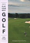 How to Play Your Best Golf: Strategies From a Tour Pro