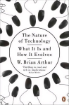 Nature of Technology: What It Is and How It Evolves