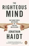Righteous Mind: Why Good People are Divided by Politics and Religion