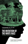 Invention of the White Race: The Origin of Racial Oppression