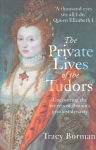 Private Lives of the Tudors: Uncovering the Secrets of Britain's Greatest Dynasty