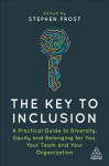 Key to Inclusion: A Practical Guide to Diversity, Equity and Belonging for You, Your Team and Your Organization