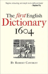First English Dictionary 1604: Robert Cawdrey's 'A Table Alphabeticall'