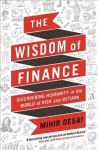 Wisdom of Finance: How the Humanities Can Illuminate and Improve Finance Main