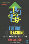 Future of Teaching: And the Myths That Hold It Back