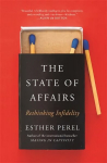 State Of Affairs: Rethinking Infidelity - a book for anyone who has ever loved