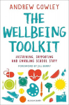 Wellbeing Toolkit: Sustaining, supporting and enabling school staff