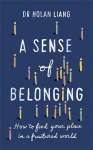 Sense of Belonging: How to find your place in a fractured world