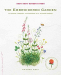Embroidered Garden: Stitching through the Seasons of a Flower Garden