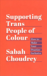 Supporting Trans People of Colour: How to Make Your Practice Inclusive