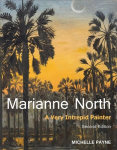 Marianne North: A Very Intrepid Painter. Second edition. New edition