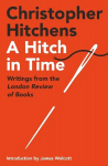 Hitch in Time: Writings from the London Review of Books Main