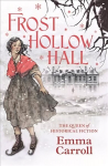 Frost Hollow Hall: 'The Queen of Historical Fiction at her finest.' Guardian Main - Re-issue
