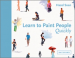 Learn to Paint People Quickly: A practical, step-by-step guide to learning to paint people in watercolour and oils
