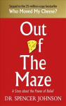 Out of the Maze: A Simple Way to Change Your Thinking & Unlock Success