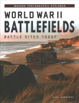 World War II Battlefields: Battle Sites Today