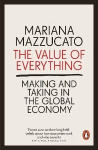 Value of Everything: Making and Taking in the Global Economy