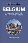 Belgium - Culture Smart!: The Essential Guide to Customs & Culture Revised edition