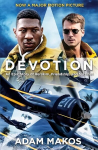 Devotion: An Epic Story of Heroism, Friendship and Sacrifice Tie-In