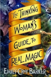 Thinking Woman's Guide to Real Magic