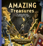 Amazing Treasures: 100plus Objects and Places That Will Boggle Your Mind