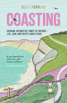 Coasting: Running Around the Coast of Britain - Life, Love and (Very) Loose Plans