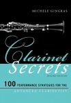 Clarinet Secrets: 100 Performance Strategies for the Advanced Clarinetist Second Edition