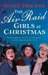 Air Raid Girls at Christmas: A wonderfully festive and heart-warming new WWII saga