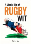 Little Bit of Rugby Wit: Quips and Quotes for the Rugby Obsessed