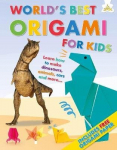 World's Best Origami For Kids: Learn how to make dinosaurs, animals, cars and more....