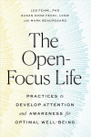 Open-Focus Life: Practices to Develop Attention and Awareness for Optimal Well-Being