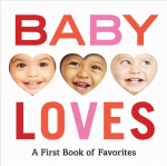 Baby Loves: A First Book of Favorites: A First Book of Favorites