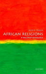 African Religions: A Very Short Introduction: A Very Short Introduction