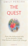 Quest: From The Hollywood Hills to the Amazon Jungle, One Woman's Search for Enough