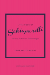 Raamat, Little Book of Schiaparelli : The Story of the Iconic Fashion Designer