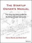 Startup Owner's Manual: The Step-By-Step Guide for Building a Great Company