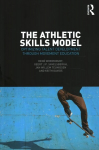 Athletic Skills Model: Optimizing Talent Development Through Movement Education