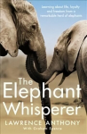 Elephant Whisperer: Learning About Life, Loyalty and Freedom From a Remarkable Herd of Elephants New Edition