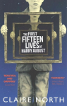 First Fifteen Lives of Harry August: The word-of-mouth bestseller you won't want to miss