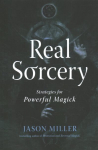 Real Sorcery: Strategies for Powerful Magick