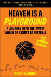 Heaven Is a Playground: A Journey into the Sweet World of Street Basketball, 5th Edition