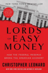 Lords of Easy Money: How the Federal Reserve Broke the American Economy