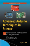 Advanced Arduino Techniques in Science: Refine Your Skills and Projects with PCs or Python-Tkinter 1st ed. 2021