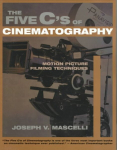 Five C's of Cinematography: Motion Picture Filming Techniques