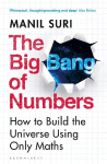 Big Bang of Numbers: How to Build the Universe Using Only Maths