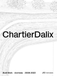 ChartierDalix. Built Work, Archives: 20082022